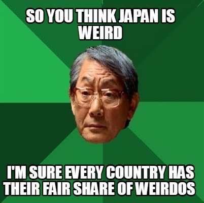 so-you-think-japan-is-weird-im-sure-every-country-has-their-fair-share-of-weirdo