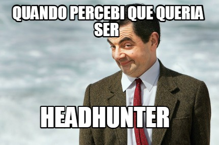 quando-percebi-que-queria-ser-headhunter3