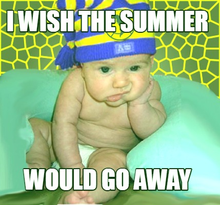 i-wish-the-summer-would-go-away