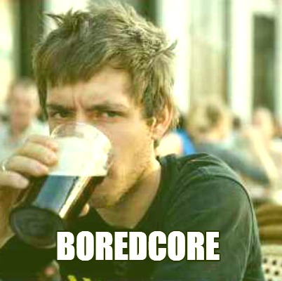 boredcore