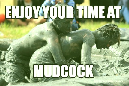 enjoy-your-time-at-mudcock