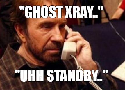 ghost-xray..-uhh-standby