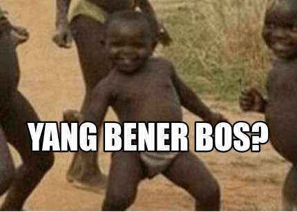 yang-bener-bos