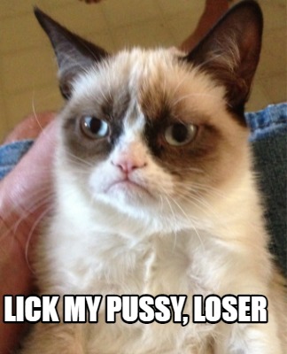 lick-my-pussy-loser