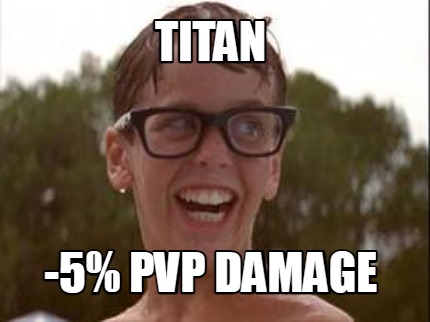 titan-5-pvp-damage