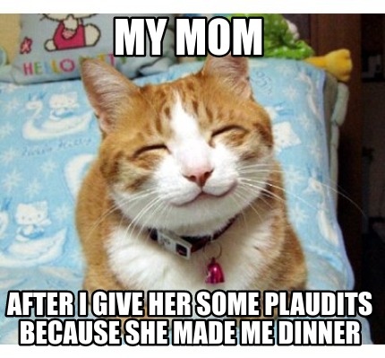 my-mom-after-i-give-her-some-plaudits-because-she-made-me-dinner