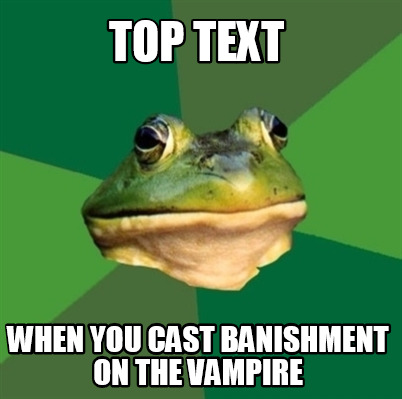 top-text-when-you-cast-banishment-on-the-vampire