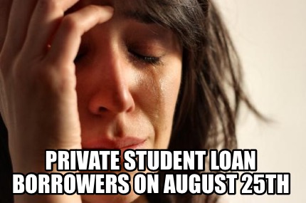 private-student-loan-borrowers-on-august-25th