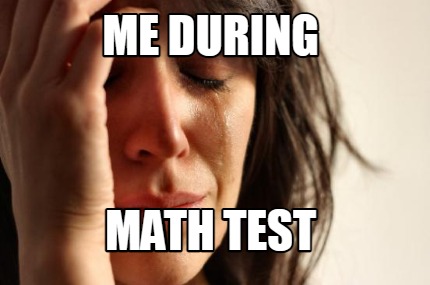 me-during-math-test