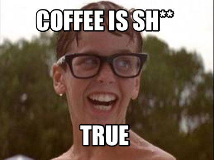 coffee-is-sh-true43429