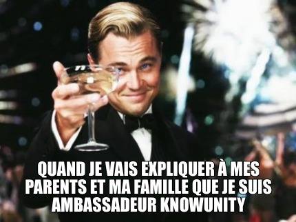 quand-je-vais-expliquer-mes-parents-et-ma-famille-que-je-suis-ambassadeur-knowun