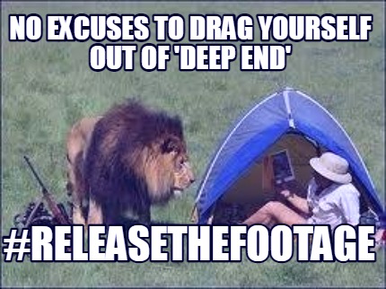 no-excuses-to-drag-yourself-out-of-deep-end-releasethefootage