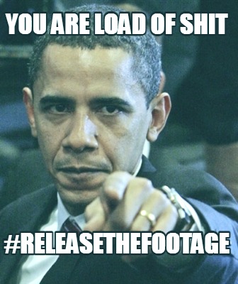 you-are-load-of-shit-releasethefootage
