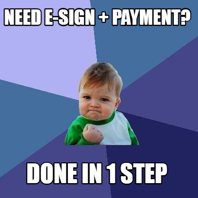need-e-sign-payment-done-in-1-step