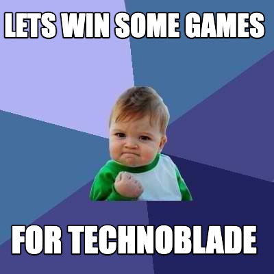 lets-win-some-games-for-technoblade