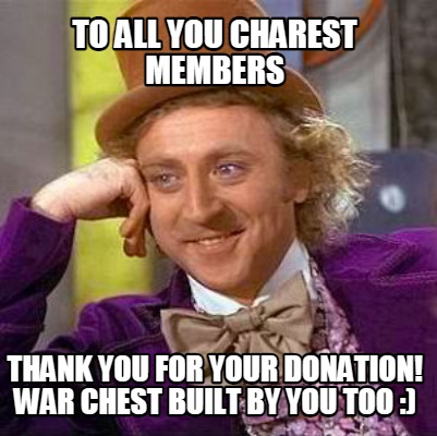 to-all-you-charest-members-thank-you-for-your-donation-war-chest-built-by-you-to