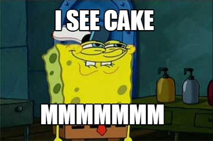 i-see-cake-mmmmmmm