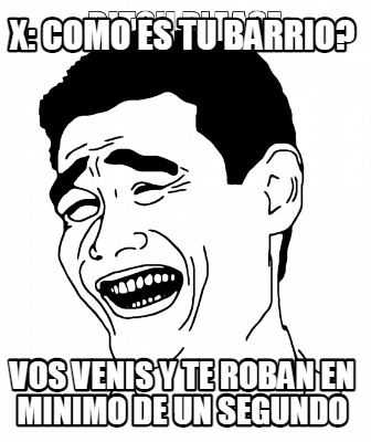 x-como-es-tu-barrio-vos-venis-y-te-roban-en-minimo-de-un-segundo