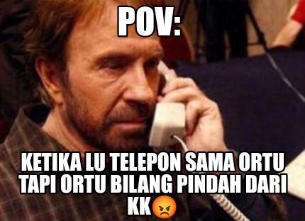 pov-ketika-lu-telepon-sama-ortu-tapi-ortu-bilang-pindah-dari-kk