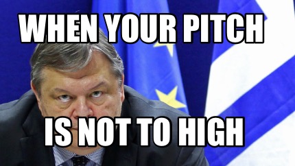when-your-pitch-is-not-to-high