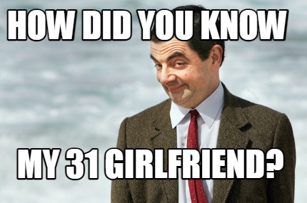 how-did-you-know-my-31-girlfriend