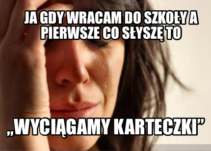 ja-gdy-wracam-do-szkoy-a-pierwsze-co-sysz-to-wycigamy-karteczki