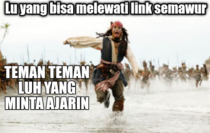 lu-yang-bisa-melewati-link-semawur-teman-teman-luh-yang-minta-ajarin