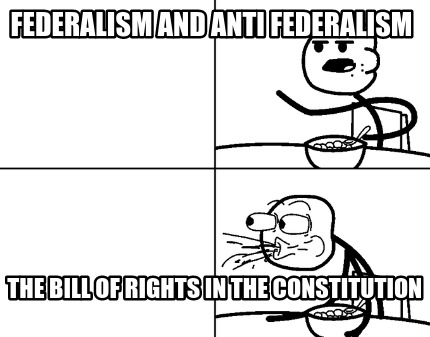 federalism-and-anti-federalism-the-bill-of-rights-in-the-constitution