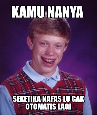 kamu-nanya-seketika-nafas-lu-gak-otomatis-lagi