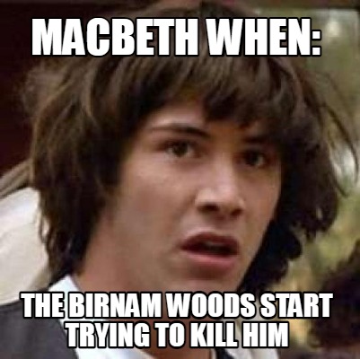 macbeth-when-the-birnam-woods-start-trying-to-kill-him