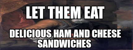 let-them-eat-delicious-ham-and-cheese-sandwiches