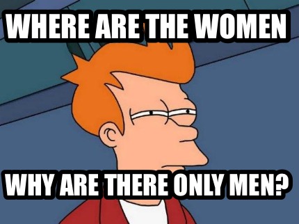 where-are-the-women-why-are-there-only-men