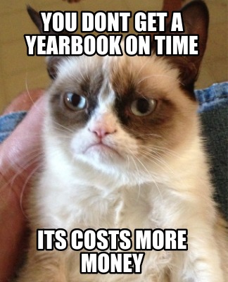 you-dont-get-a-yearbook-on-time-its-costs-more-money