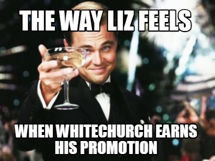 the-way-liz-feels-when-whitechurch-earns-his-promotion
