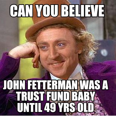 can-you-believe-john-fetterman-was-a-trust-fund-baby-until-49-yrs-old
