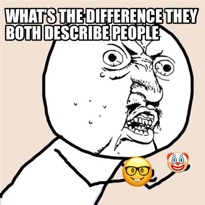 whats-the-difference-they-both-describe-people-