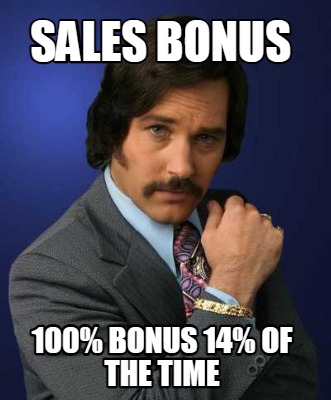 sales-bonus-100-bonus-14-of-the-time