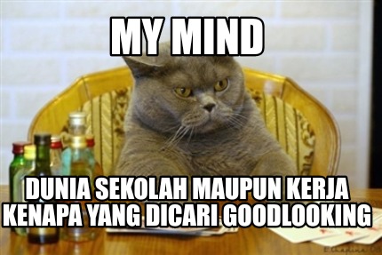 my-mind-dunia-sekolah-maupun-kerja-kenapa-yang-dicari-goodlooking