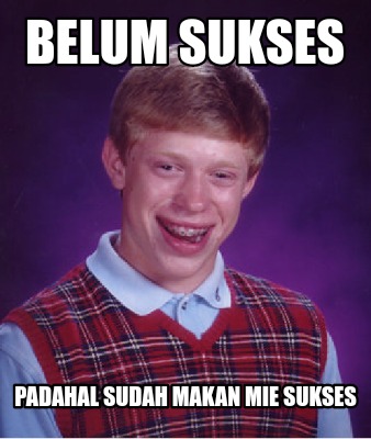 belum-sukses-padahal-sudah-makan-mie-sukses