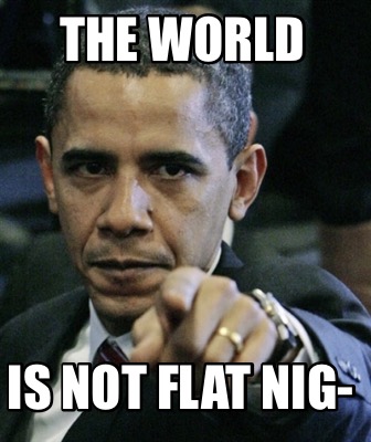 the-world-is-not-flat-nig-