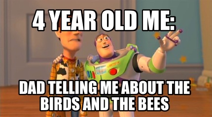 4-year-old-me-dad-telling-me-about-the-birds-and-the-bees