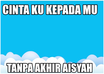 cinta-ku-kepada-mu-tanpa-akhir-aisyah