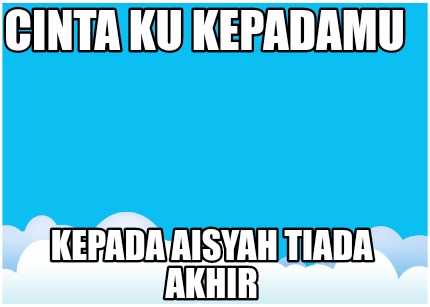 cinta-ku-kepadamu-kepada-aisyah-tiada-akhir