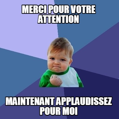 merci-pour-votre-attention-maintenant-applaudissez-pour-moi