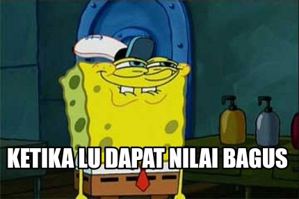 ketika-lu-dapat-nilai-bagus