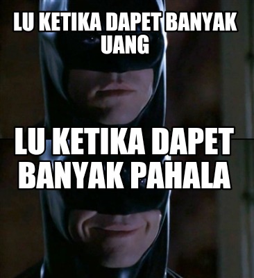 lu-ketika-dapet-banyak-uang-lu-ketika-dapet-banyak-pahala