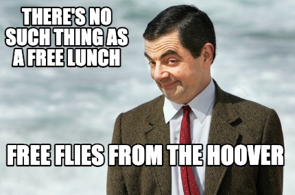 theres-no-such-thing-as-a-free-lunch-free-flies-from-the-hoover