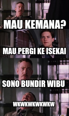 mau-kemana-mau-pergi-ke-isekai-sono-bundir-wibu-wkwkwkwkwkw