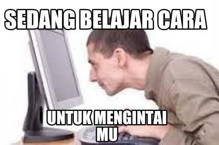 sedang-belajar-cara-untuk-mengintai-mu