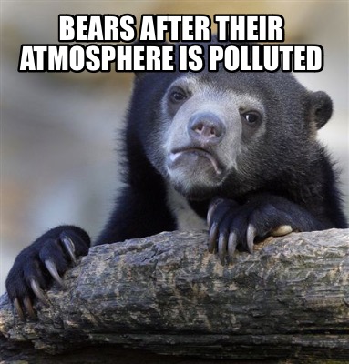 bears-after-their-atmosphere-is-polluted
